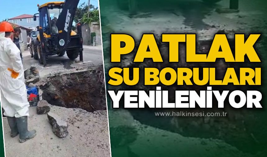 Patlak su boruları yenileniyor