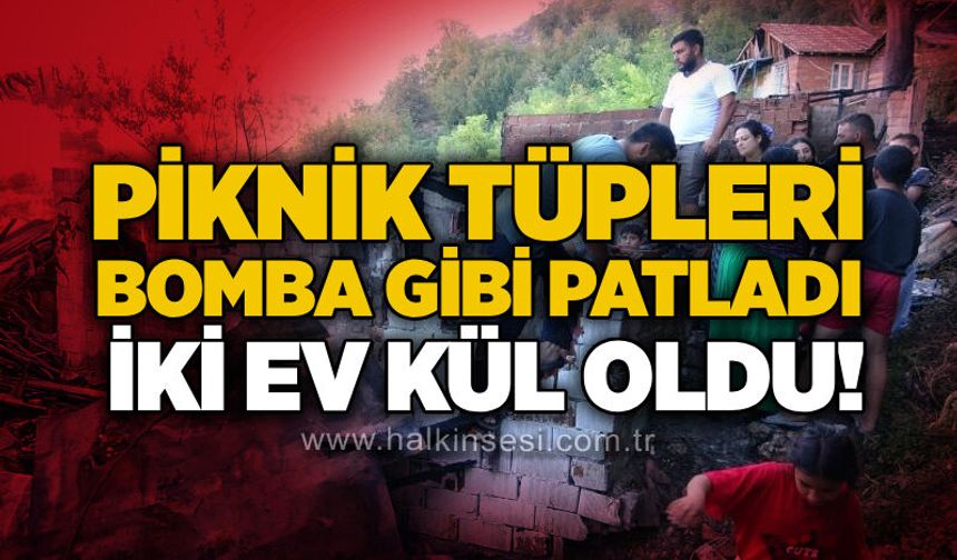 Piknik tüpleri bomba gibi patladı, iki ev kül oldu!