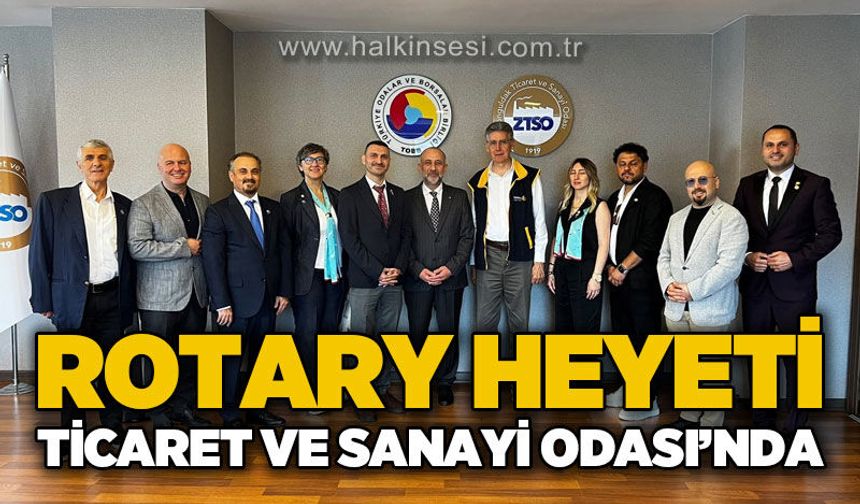 ZTSO’da Rotary heyetiyle Zonguldak’ın gelişimi konuşuldu