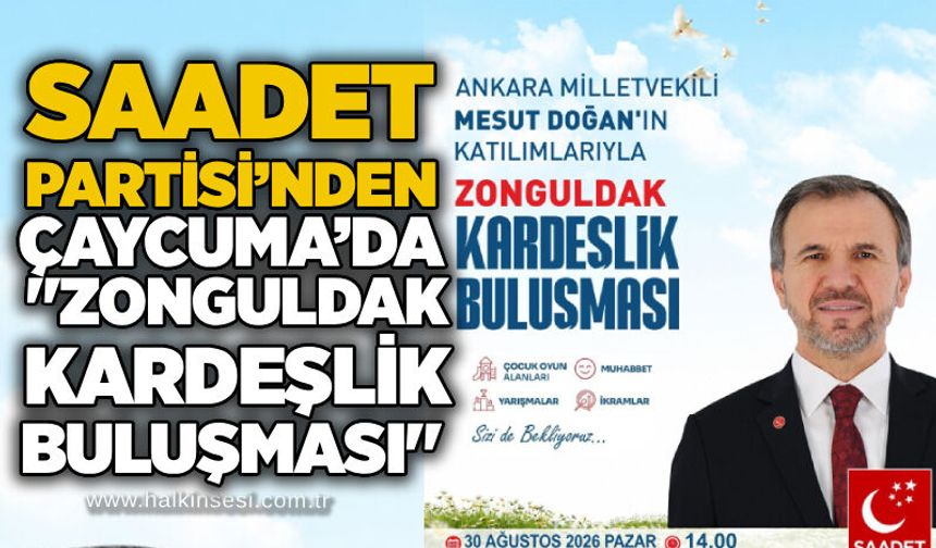 Saadet Partisi’nden Çaycuma’da "Zonguldak Kardeşlik Buluşması"