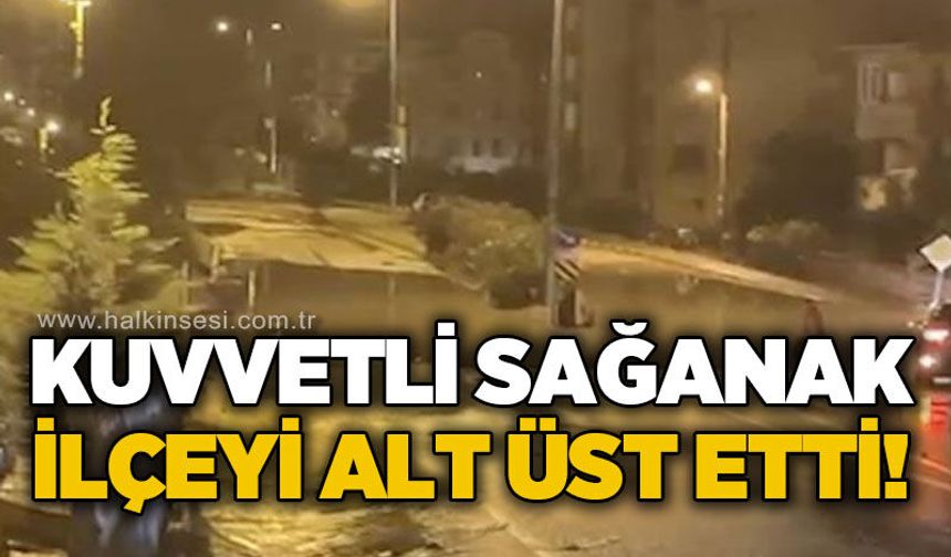 Kuvvetli sağanak hayatı olumsuz etkiledi: Evleri su bastı