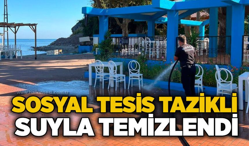 Sosyal tesis tazikli suyla temizlendi