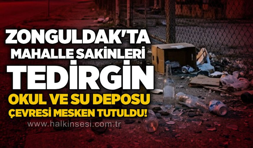 Mahalle sakinleri tedirgin: Okul ve su deposu çevresi mesken tutuldu!