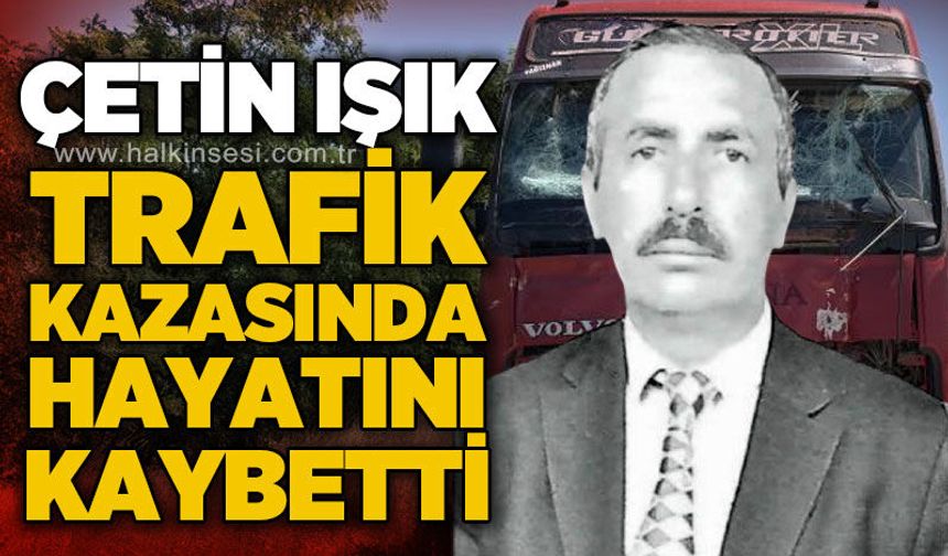 Tır ile traktör çarpıştı: Çetin Işık hayatını kaybetti