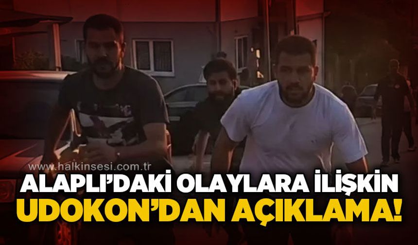 UDOKON’dan Alaplı açıklaması: “Münferit olaylar toplumsal gerilime dönüştürülmemeli”
