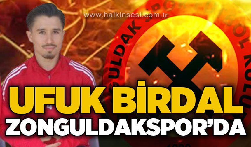 Ufuk Birdal Zonguldakspor'da!