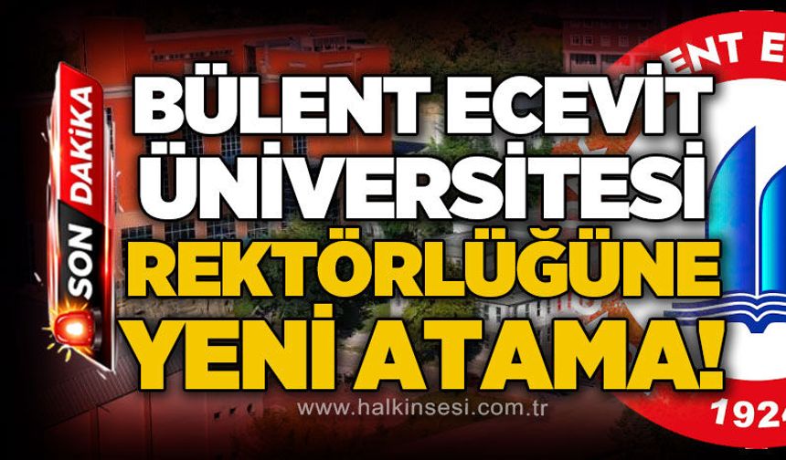 Bülent Ecevit Üniversitesi rektörü değişti: İşte yeni rektör!