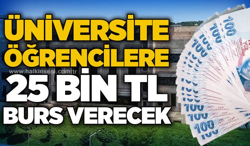 İlk 5 bine giren öğrencilere aylık 25 bin TL burs desteği
