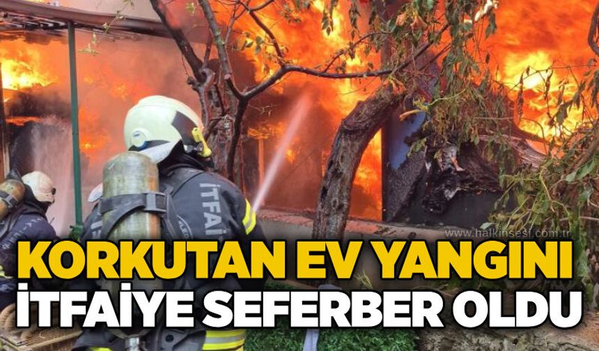Korkutan ev yangını: İtfaiye seferber oldu