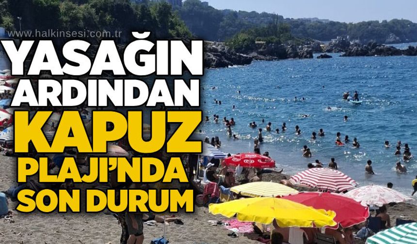 Yasağın ardından Kapuz Plajı’nda son durum
