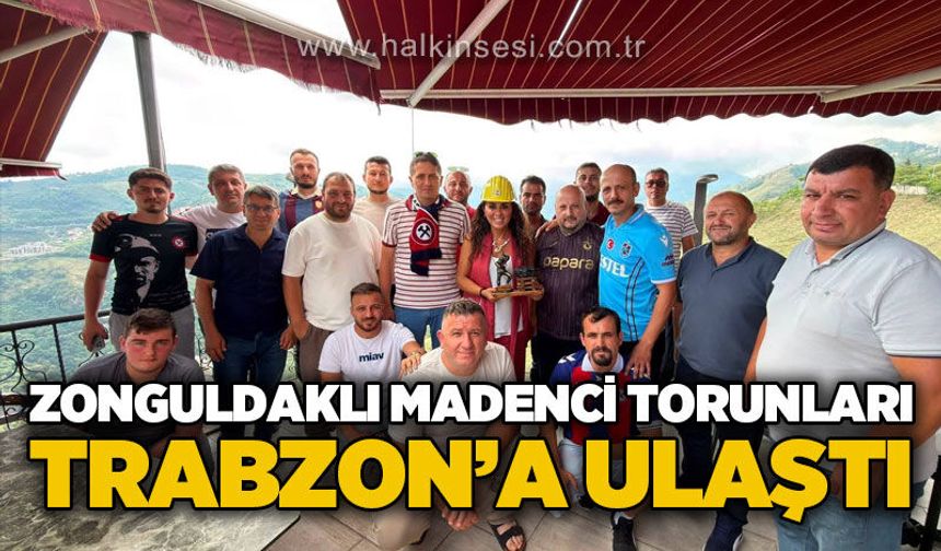 Zonguldaklı madenci torunları Trabzon'a ulaştı