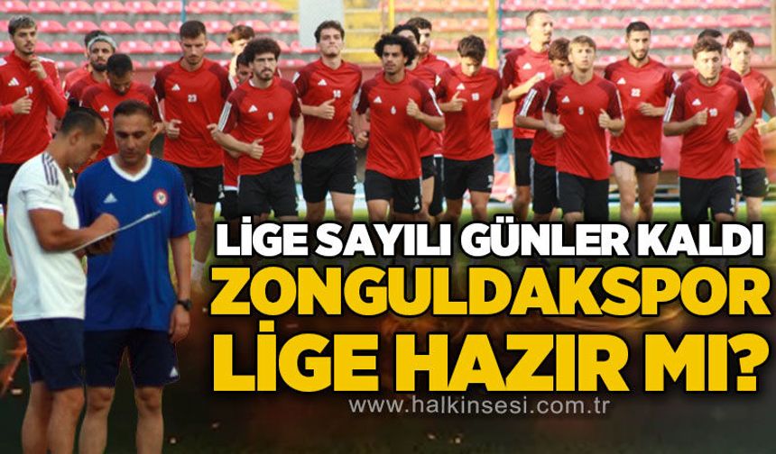 Lige sayılı günler kaldı… Zonguldakspor hazır mı?