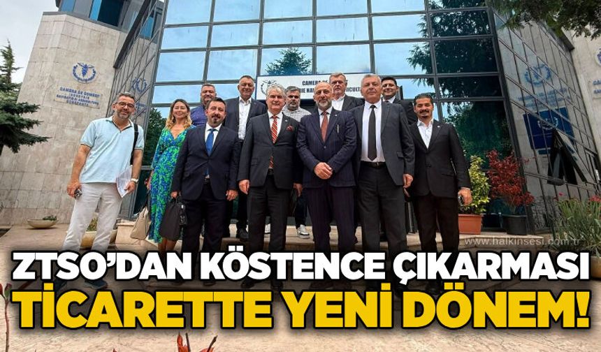 ZTSO’dan Köstence çıkarması: Ticarette yeni dönem!
