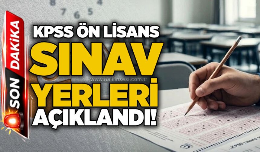2026 KPSS Ön Lisans sınav yerleri açıklandı!
