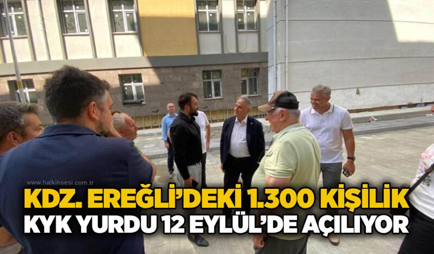 Kdz. Ereğli’deki 1.300 kişilik KYK yurdu 12 Eylül’de açılıyor