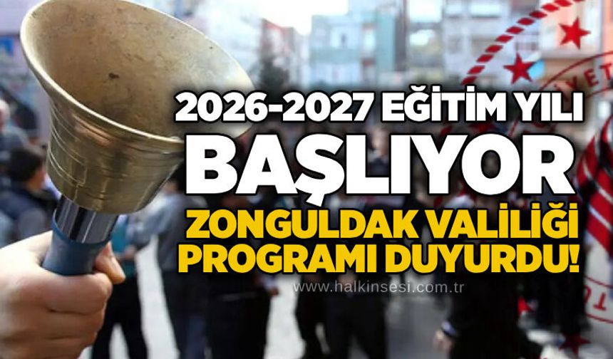 2026-2027 Eğitim yılı başlıyor: Zonguldak Valiliği programı duyurdu!