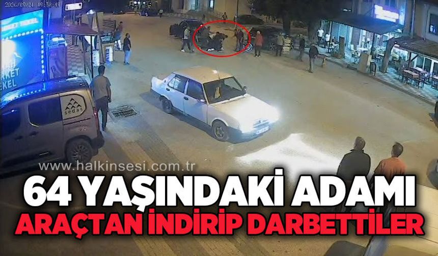 64 yaşındaki adamı indirip darp ettiler