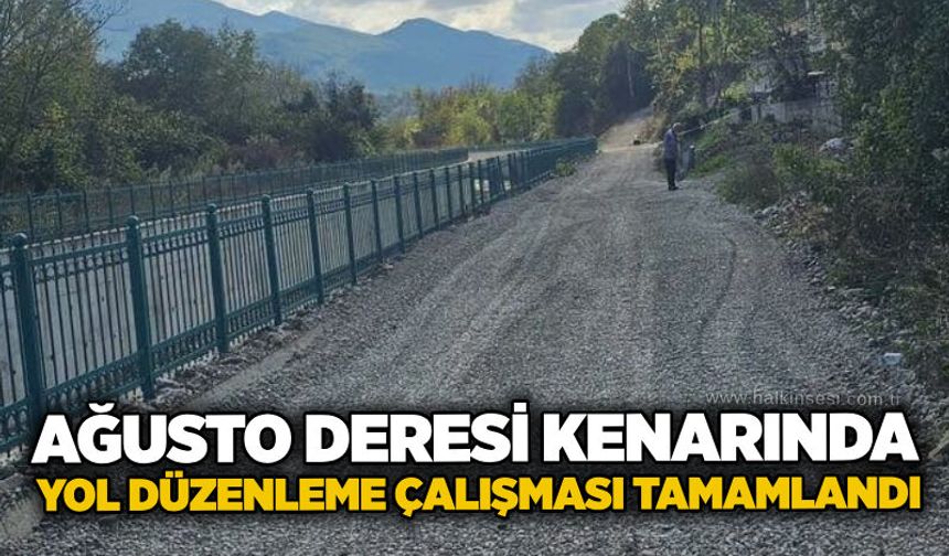 Ağusto Deresi kenarında yol düzenleme çalışması tamamlandı