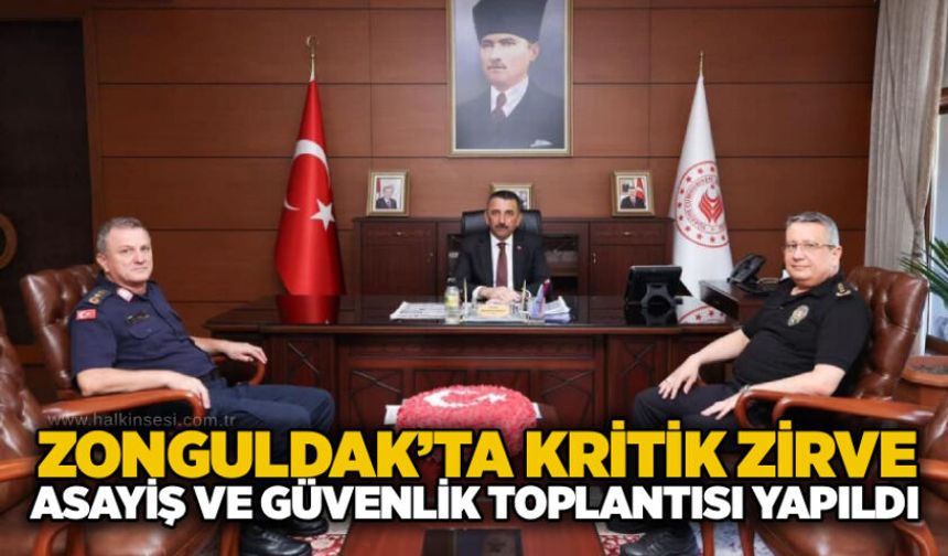 Zonguldak’ta kritik zirve: Asayiş ve Güvenlik Toplantısı yapıldı
