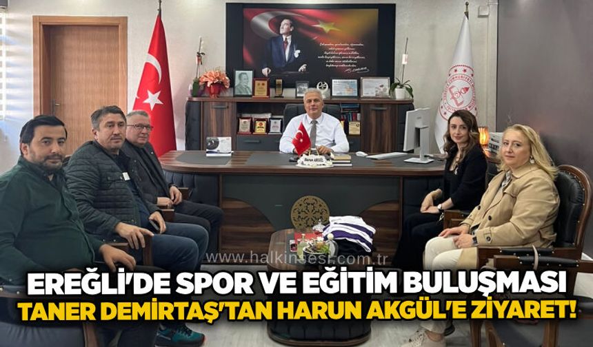 Ereğli'de spor ve eğitim buluşması: Taner Demirtaş'tan Harun Akgül'e ziyaret!