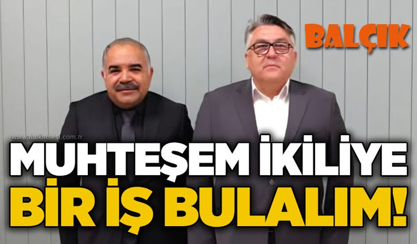 Muhteşem ikiliye bir iş bulalım!