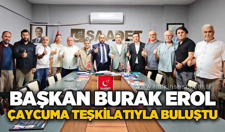 Saadet Partisi Zonguldak İl Başkanı Burak Erol, Çaycuma teşkilatını ziyaret etti
