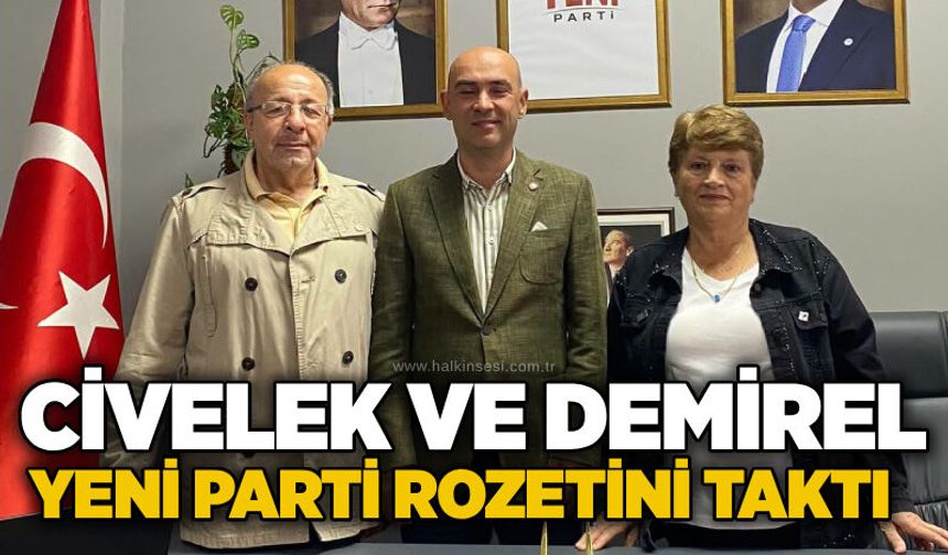 Civelek ve Demirel Yeni Parti rozetini taktı
