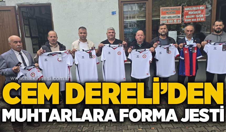 Cem Dereli'den muhtarlara forma jesti