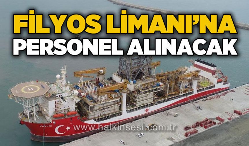 Filyos Limanı’nda çalışacak personeller aranıyor