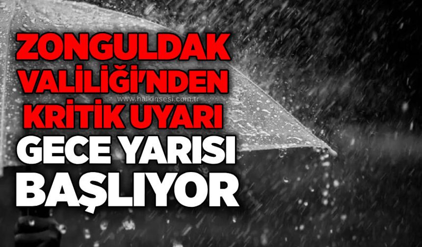 Zonguldak Valiliği'nden kritik uyarı: Gece yarısı başlıyor