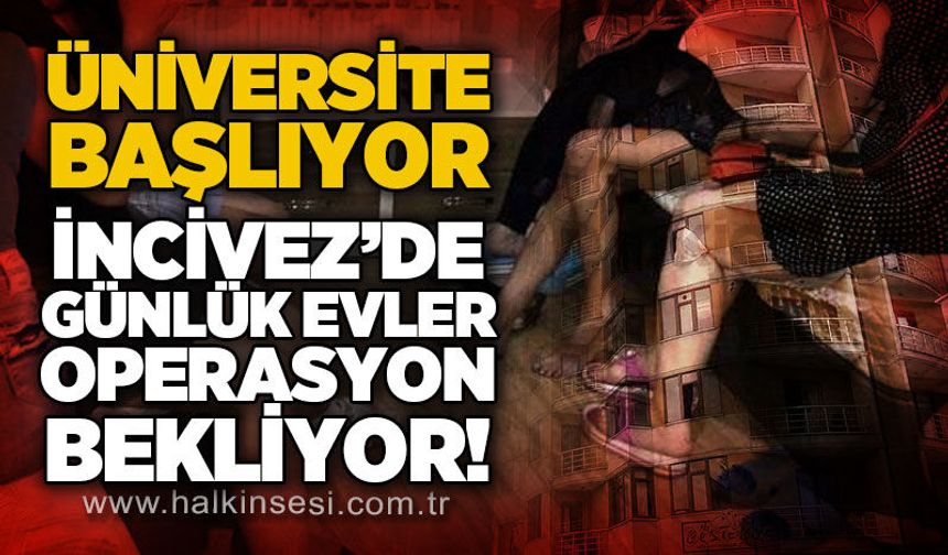 İncivez’de günlük kiralanan daireler için denetim çağrısı