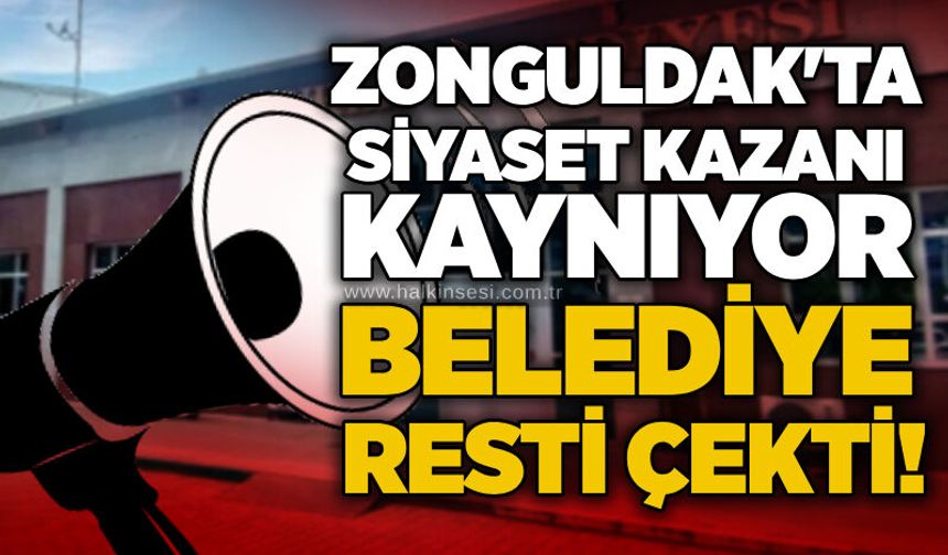 Zonguldak'ta siyaset kazanı kaynıyor: Belediye resti çekti!