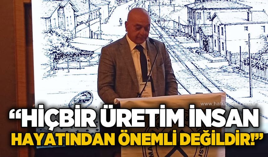 24. Kömür Kongresi’nde dikkat çeken mesaj: “Hiçbir üretim hedefi insan hayatından değerli değildir”