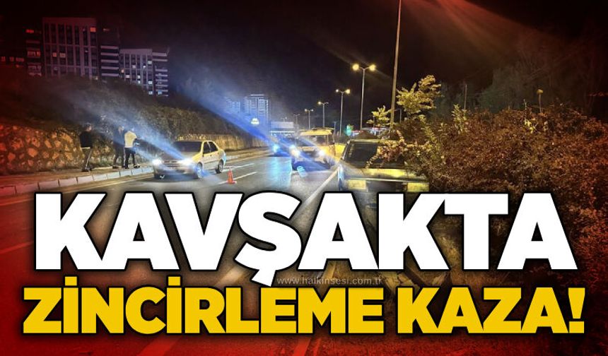 Kavşakta zincirleme kaza!