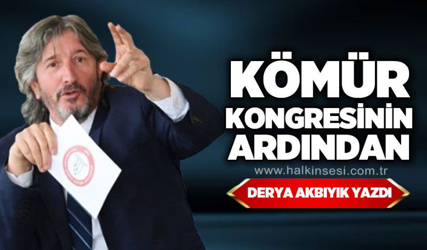 Kömür kongresinin ardından