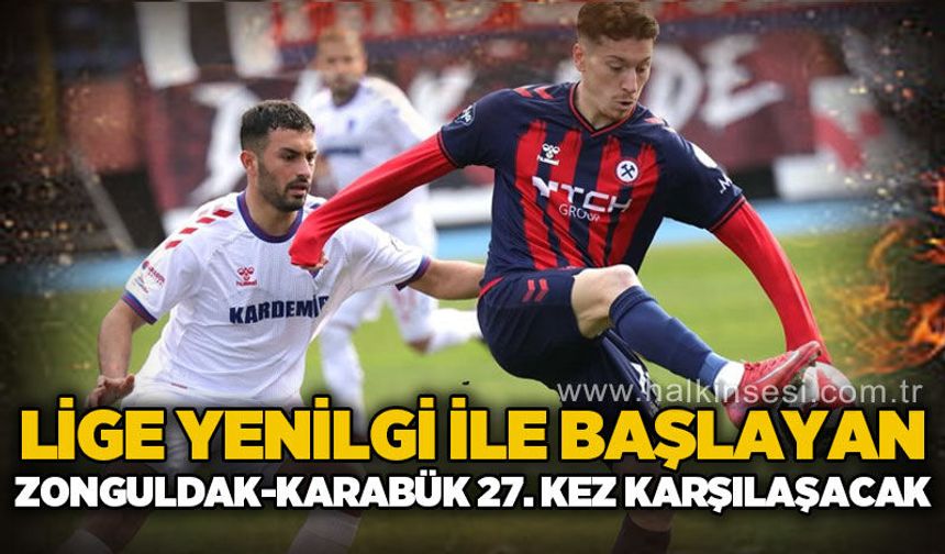 Lige yenilgi ile başlayan Zonguldak-Karabük 27.kez karşılaşacak...