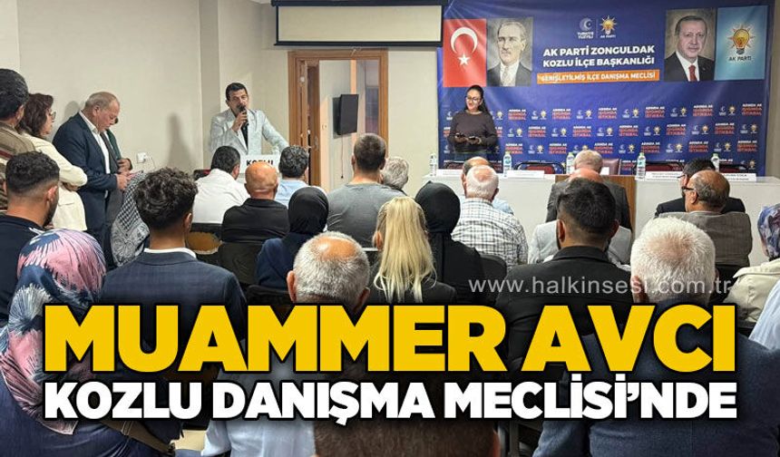 Muammer Avcı, Kozlu’da Genişletilmiş Danışma Meclisi Toplantısı’na katıldı