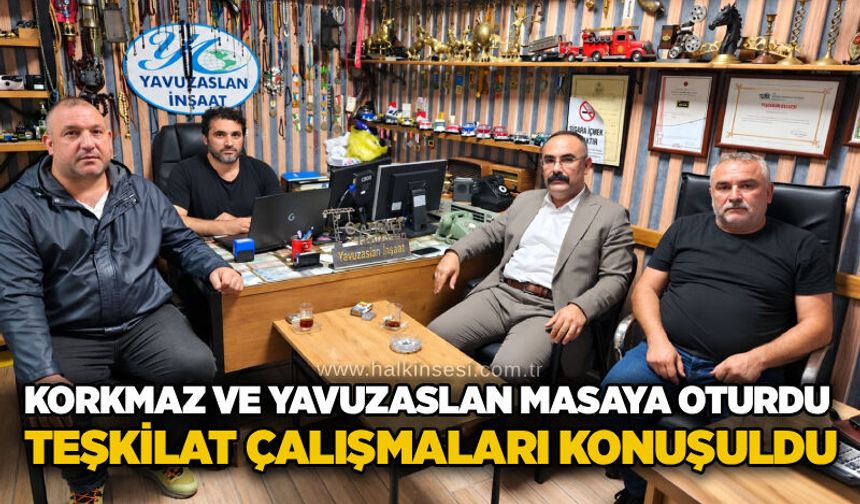 Korkmaz ve Yavuzaslan masaya oturdu: Teşkilat çalışmaları konuşuldu