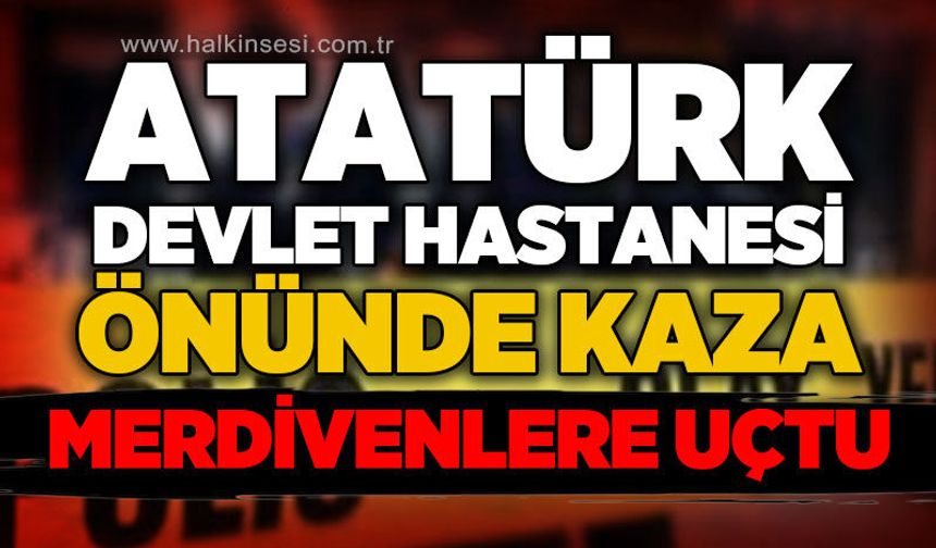 Atatürk Devlet Hastanesi önünde kaza: Araç merdivenlere uçtu!