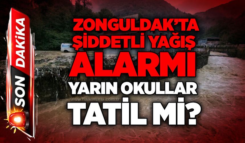 Zonguldak’ta şiddetli yağış alarmı: Yarın okullar tatil mi?