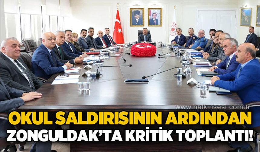 Manisa'daki okul saldırısının ardından Zonguldak'ta kritik toplantı: İhmale müsaade etmeyeceğiz!