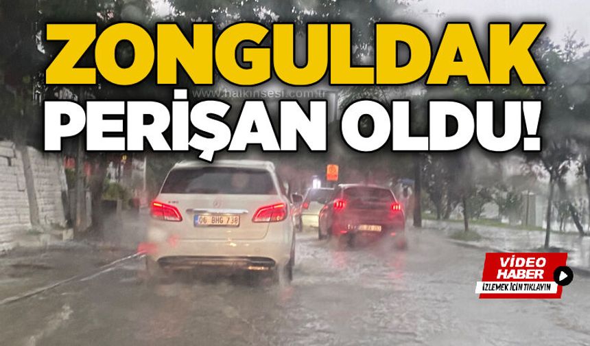 Zonguldak perişan oldu!