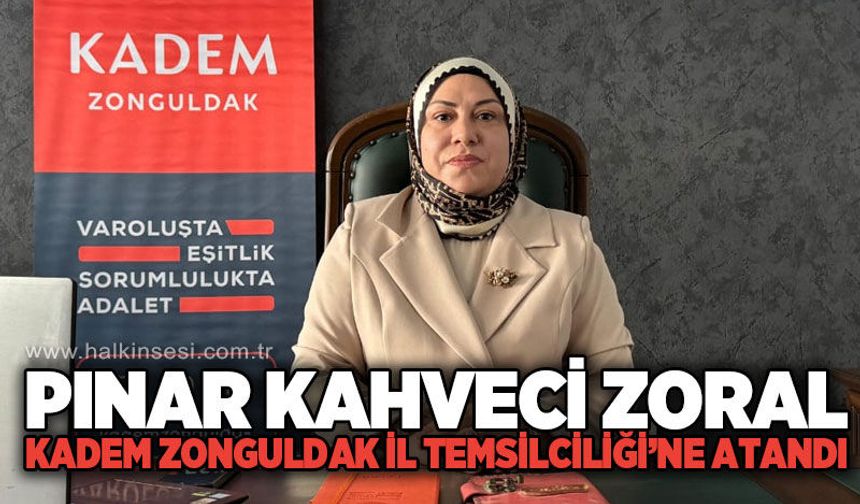 KADEM Zonguldak Temsilciliğine Pınar Kahveci Zoral atandı