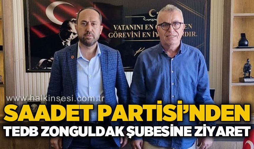 Saadet Partisi’nden TEDB Zonguldak Şubesi’ne ziyaret