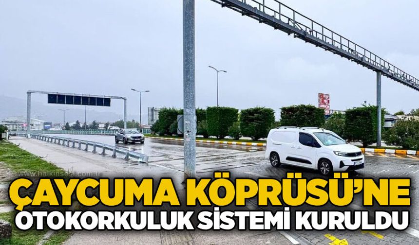 Çaycuma Köprüsü’ne otokorkuluk sistemi kuruldu