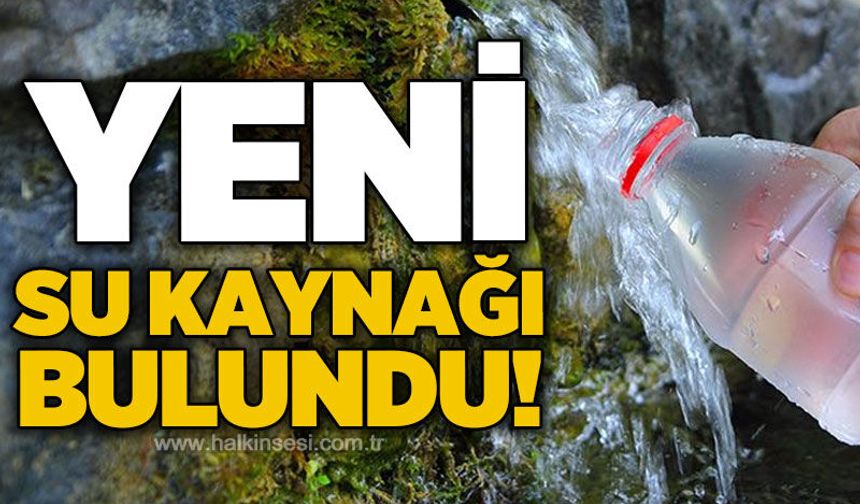 Su arama çalışmalarında yeni kaynak bulundu