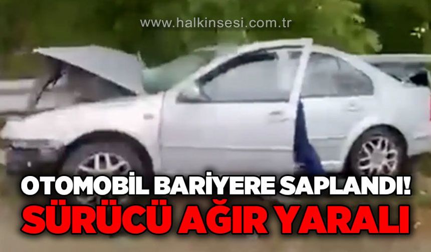 Otomobil bariyere saplandı: 1 ağır yaralı