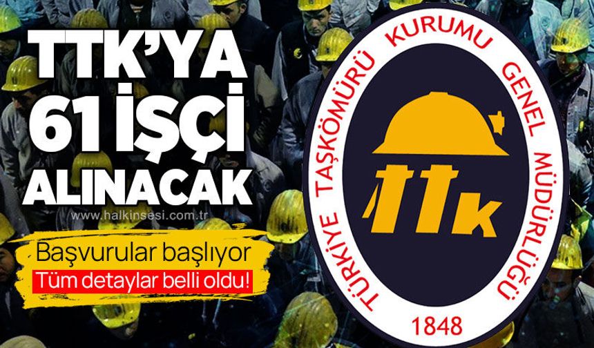 TTK 61 İşçi Alımı Yapacak: Başvurular 5 Ekim’de Başlıyor