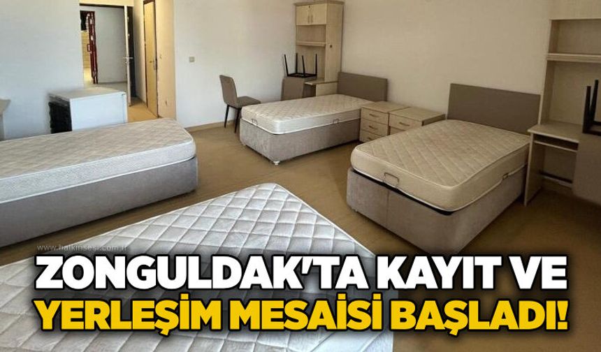 Zonguldak'ta kayıt ve yerleşim mesaisi başladı!