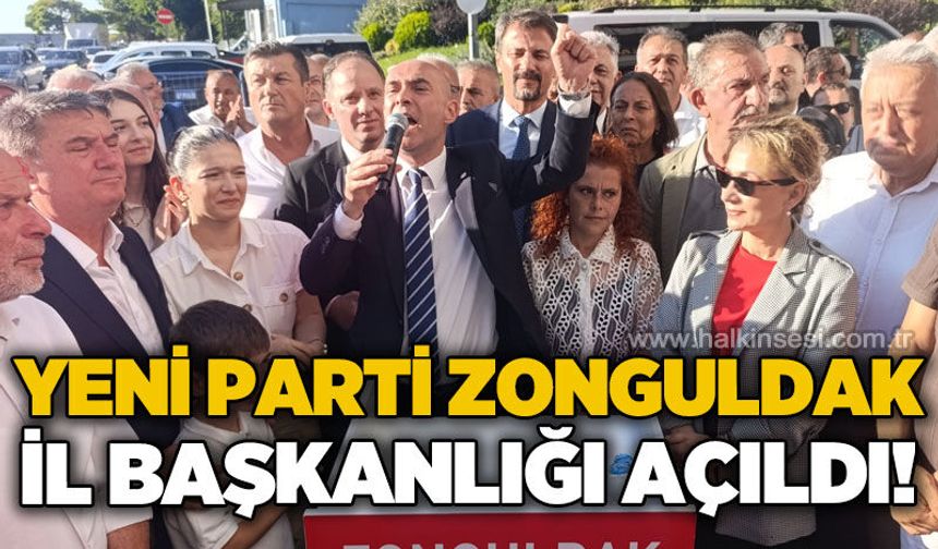 Yeni Parti Zonguldak İl Başkanlığı’nın yeni binası törenle açıldı